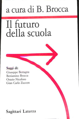 Il futuro della scuola / B. Brocca