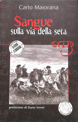 Sangue sulla via della seta / Carlo Maiorana