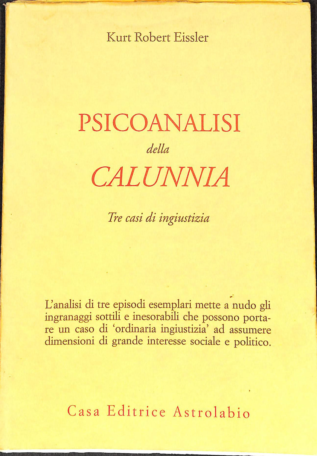Psicoanalisi della calunnia. Tre casi di ingiustizia di Kurt Robert Eissler