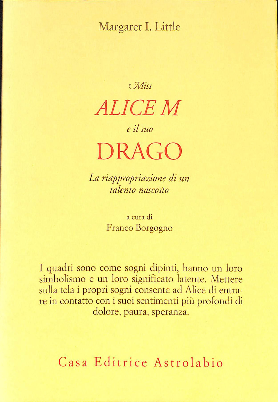 Miss Alice e il suo drago. La riappropriazione di un talento nascosto
di Margaret I. Little