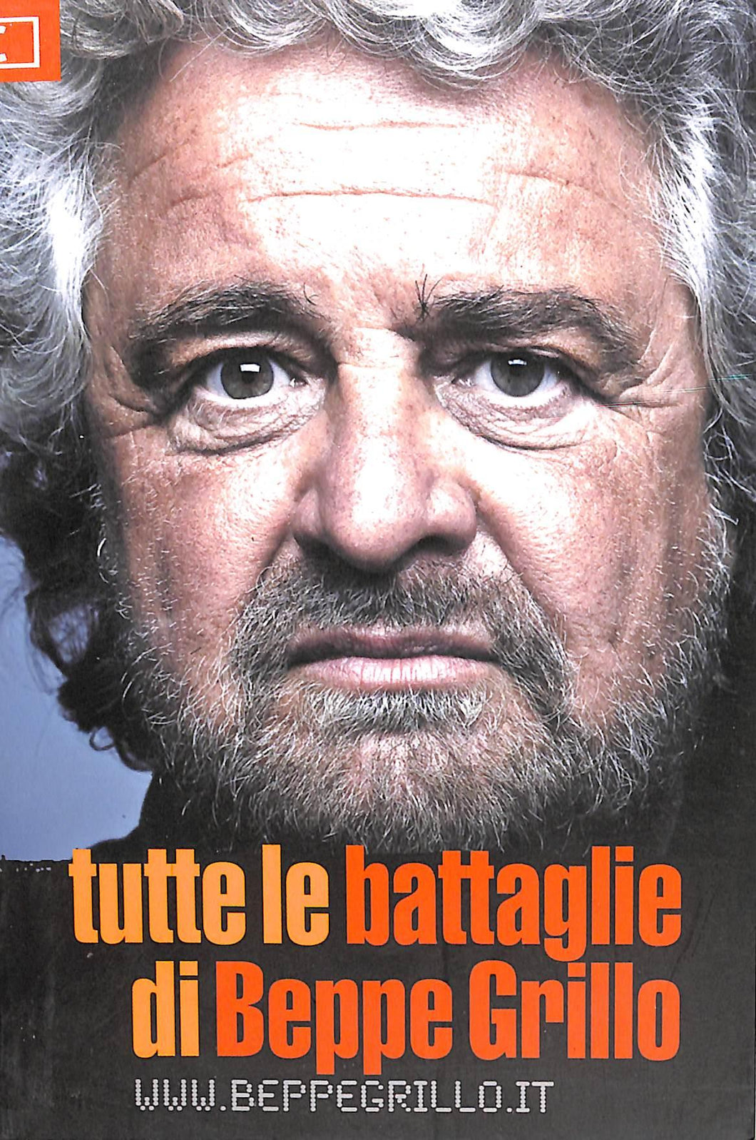 Tutte le battaglie di Beppe Grillo
di Beppe Grillo
