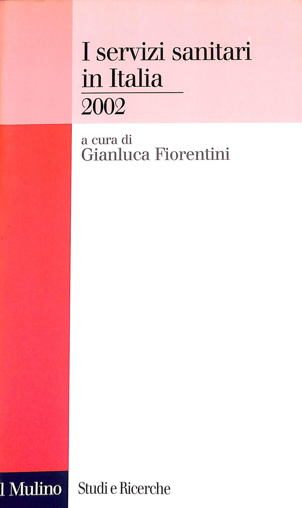 I servizi sanitari in Italia 2002
di G. Fiorentini