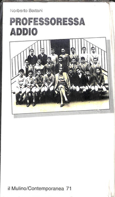 Professoressa addio
di Norberto Bottani