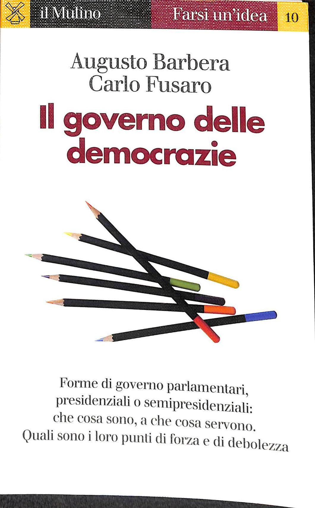 Il governo delle democrazie
di Augusto Barbera, Carlo Fusaro