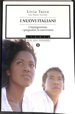 I nuovi italiani. L'immigrazione, i pregiudizi, la convivenza
di Livia Turco, Paola Tavella