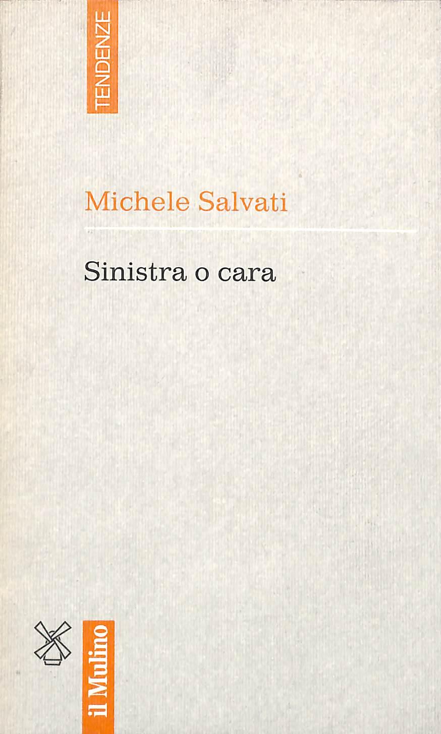 Sinistra o cara
di Michele Salvati