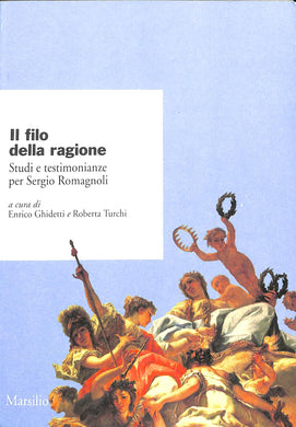 Il filo della ragione. Studi e testimonianze per Sergio Romagnoli