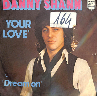 45 giri - 7''  Danny Shann - Your Love / Dream On