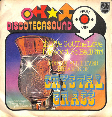 45 giri - 7''  Crystal Grass - You've Got The Love I Needed So Bad Girl