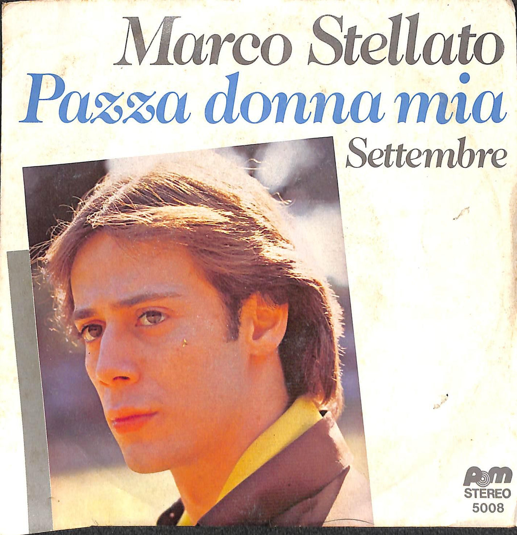 45 giri - 7''  Marco Stellato - Pazza Donna Mia