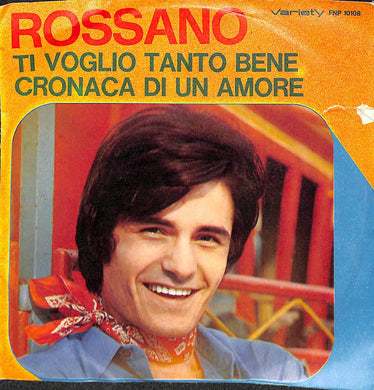 45 giri - 7''  Rossano - Ti Voglio Tanto Bene / Cronaca Di Un Amore