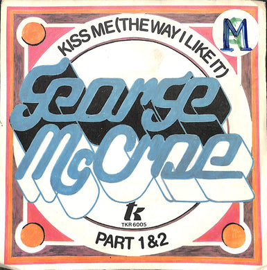 45 giri - 7'' - George McCrae - Kiss Me (The Way I Like It)