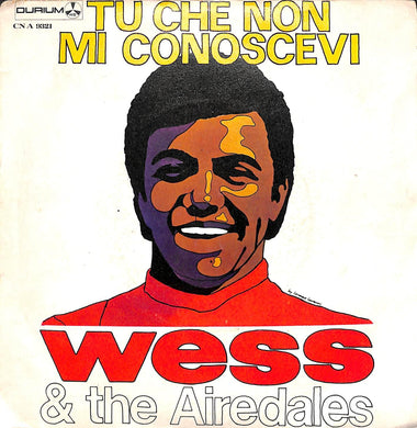 45 giri - 7'' - Wess & The Airedales - Tu Che Non Mi Conoscevi