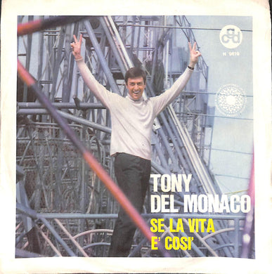 45 giri - 7'' - Tony Del Monaco - Se La Vita È Così