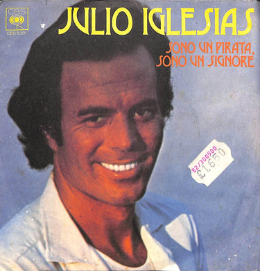45 giri - 7'' - Julio Iglesias - Sono Un Pirata Sono Un Signore