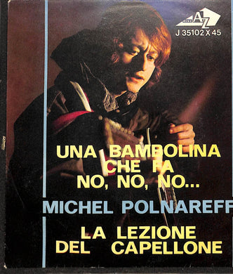 45 giri - 7'' - Michel Polnareff - Una Bambolina Che Fa No, No, No... / La Lezione Del Capellone