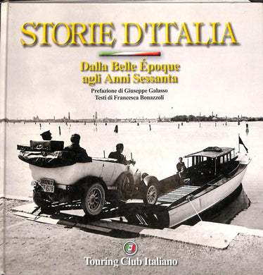 Storie d'Italia. Dalla Belle Époque agli anni Sessanta. Ediz. illustrata