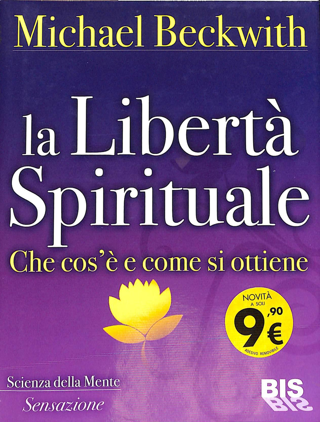 La libertà spirituale. Che cos'è e come si ottiene
di Michael Beckwith