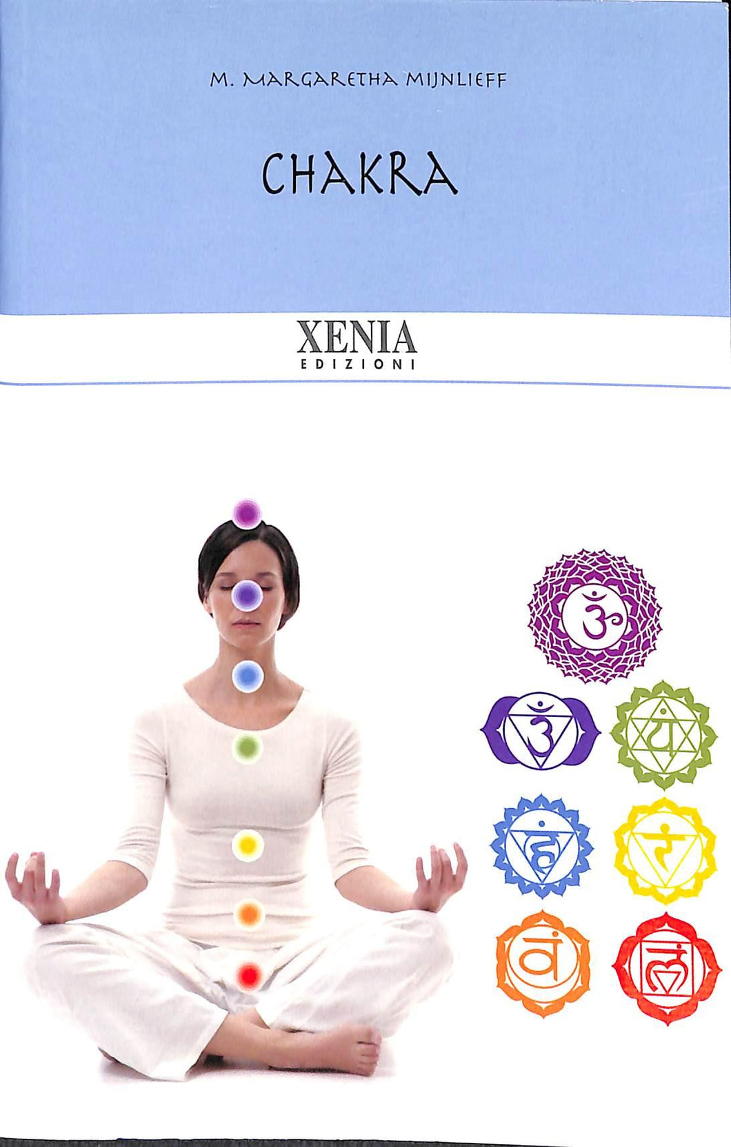 Chakra. Una fonte di consapevolezza
di M. Margaretha Mijnlieff