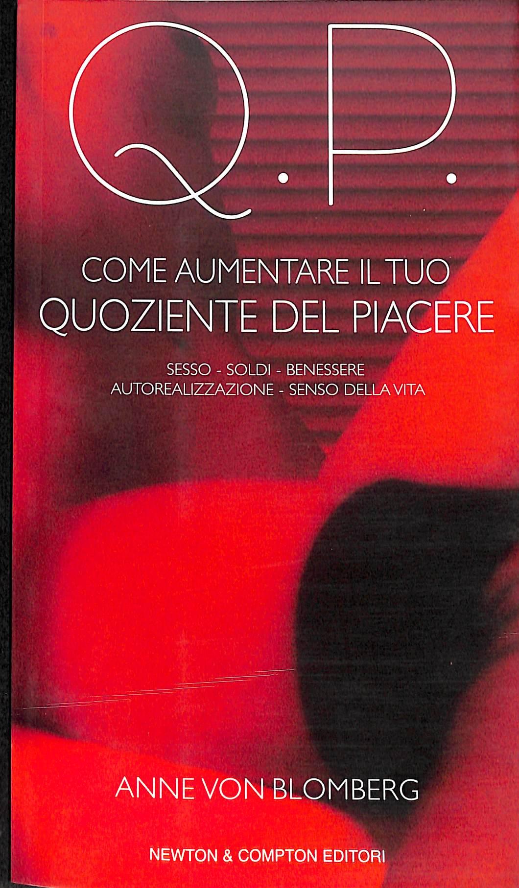 Come aumentare il tuo quoziente del piacere
di Blomberg Anne von