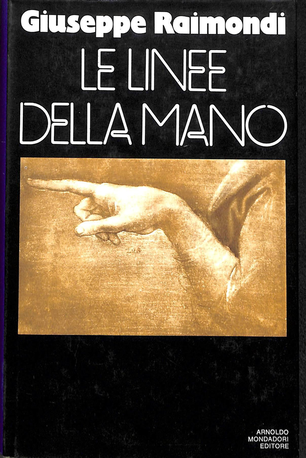 Le linee della mano : saggi letterari, 1956-1970 / Giuseppe Raimondi