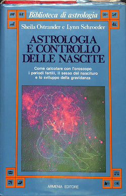 Astrologia e controllo delle nascite
di S. Ostrander, L. Schroeder