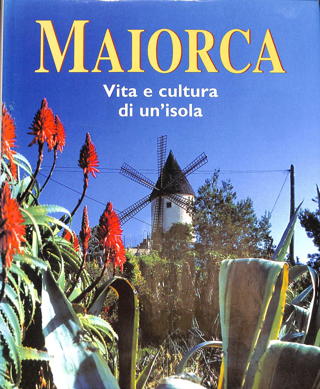 Maiorca. Vita e cultura di un'isola