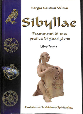 Sibyllae. Frammenti di una pratica di guarigione
di Sergio Santoni