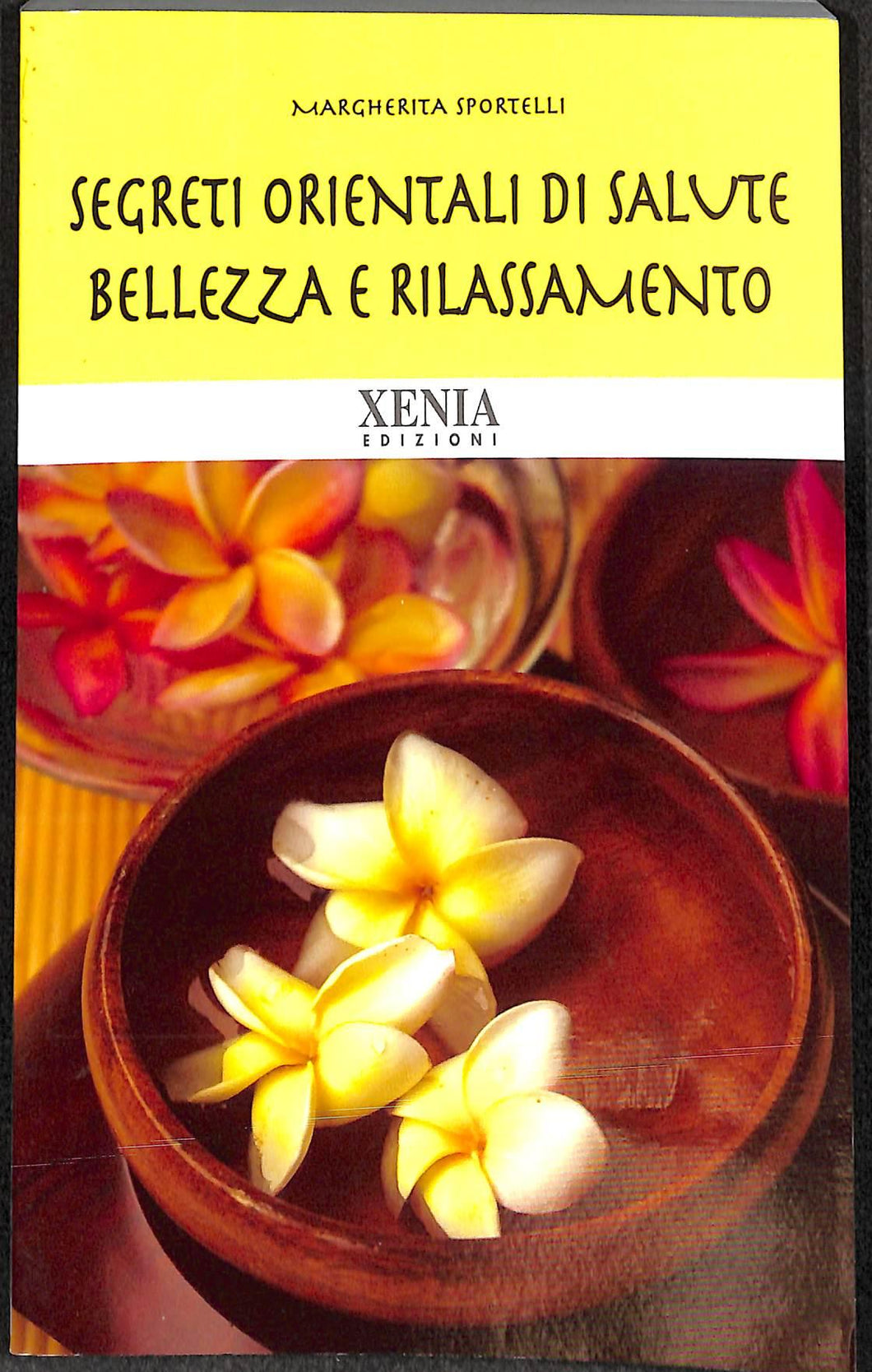 Segreti orientali di salute, bellezza e rilassamento
di Margherita Sportelli