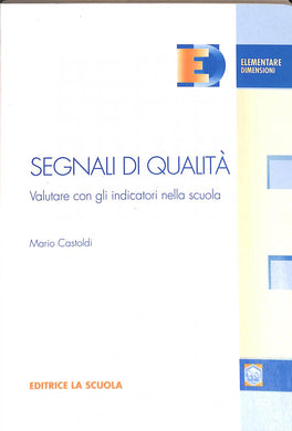 Segnali di qualità. Valutare con gli indicatori nella scuola
di Mario Castoldi