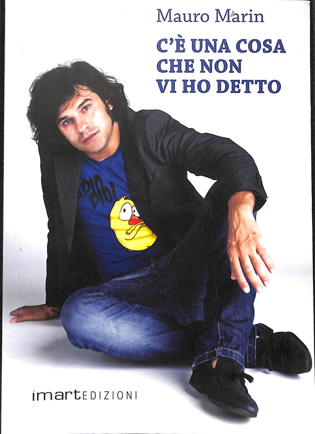 C'è una cosa che non vi ho detto
di Mauro Marin