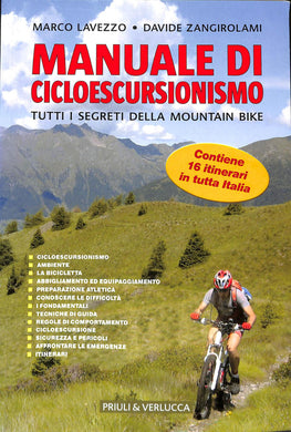 Manuale di cicloescursionismo. Tutti i segreti della mountain bike
di Marco Lavezzo, Davide Zangirolami