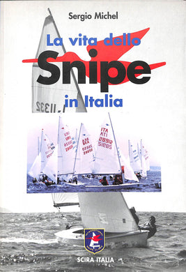 La vita dello Snipe in Italia. La sua storia e i suoi personaggi
di Sergio Michel