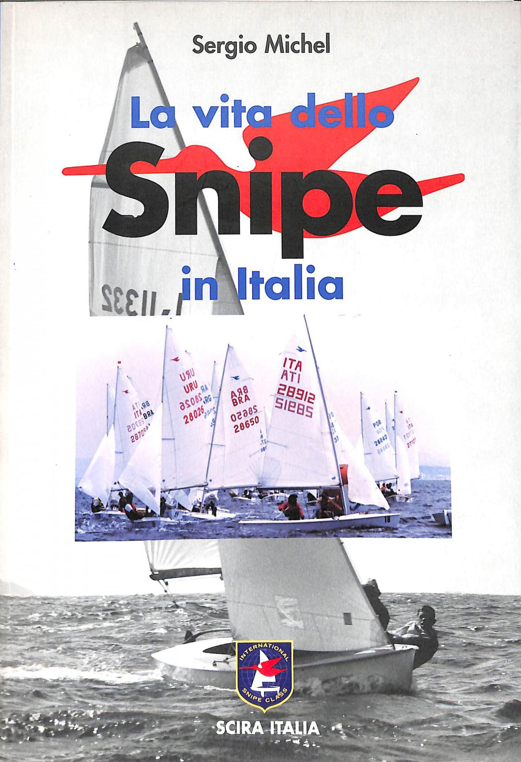 La vita dello Snipe in Italia. La sua storia e i suoi personaggi
di Sergio Michel