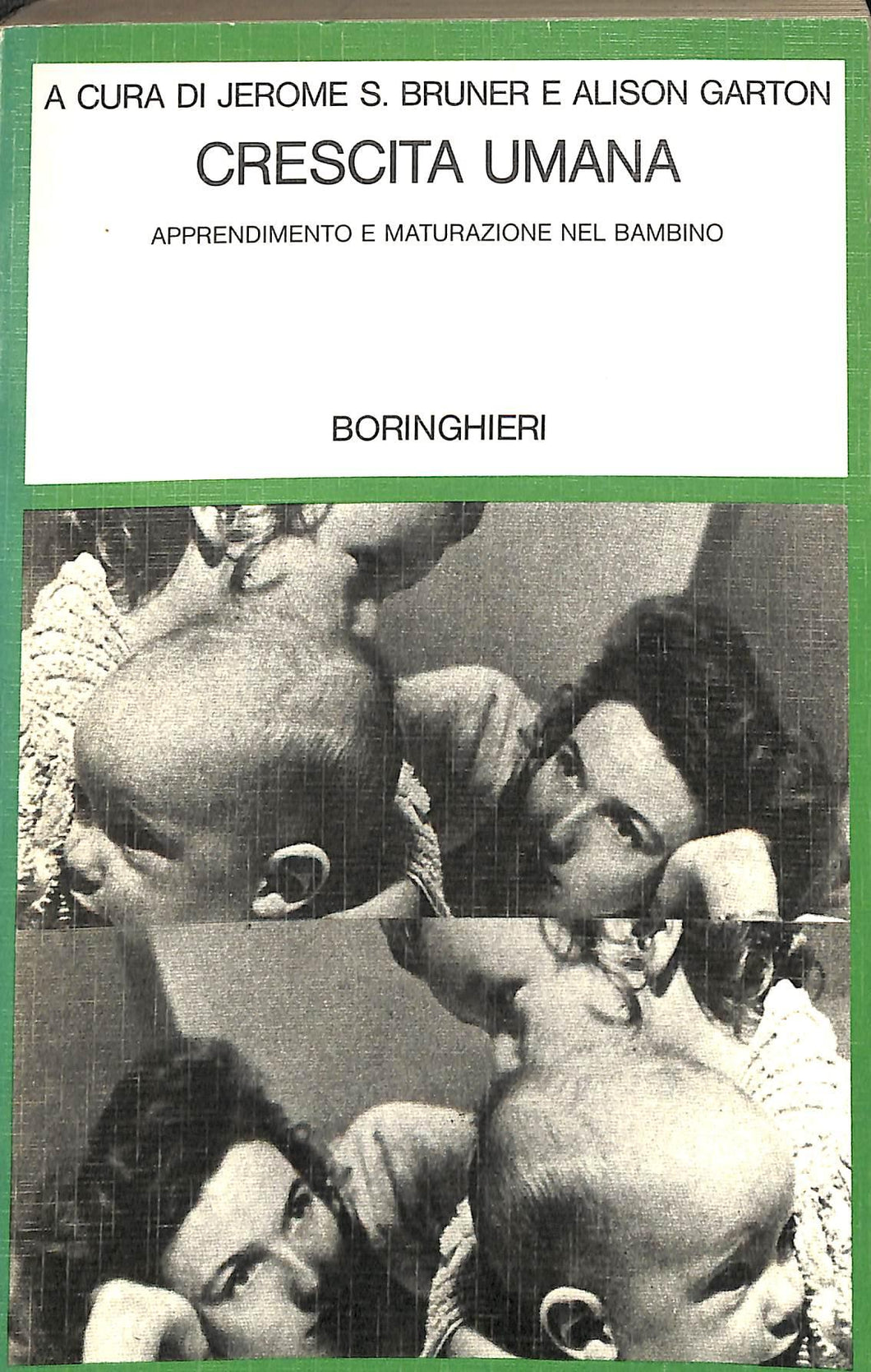 Crescita umana. Apprendimento e maturazione nel bambino di J. Bruner, A. Garton