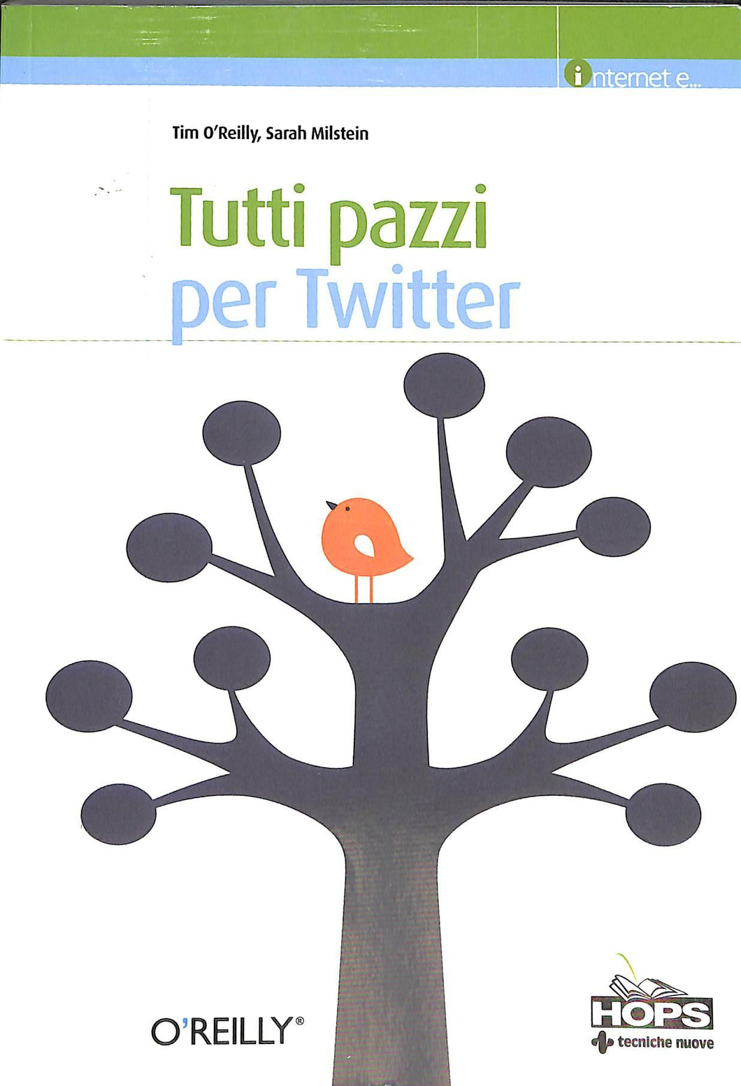 Tutti pazzi per Twitter
di Tim O'Reilly, Sarah Milstein