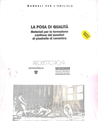 La posa di qualità. Materiali per la formazione continua dei posatori di piastrelle di ceramica. Con CD-ROM