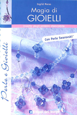 Magia di gioielli
di Ingrid Moras