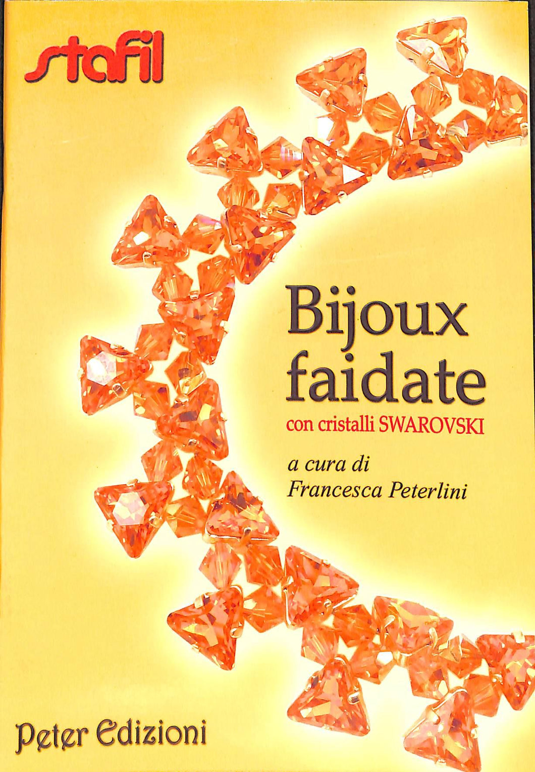 Bijoux faidate con cristalli Swarovski
di Francesca Peterlini