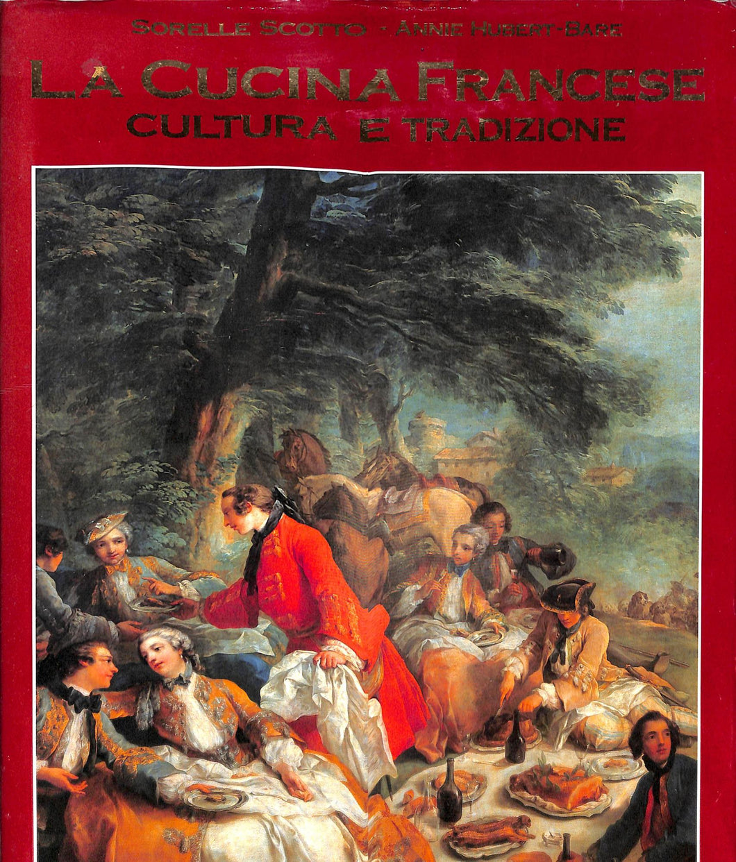 La cucina francese. Cultura e tradizione / Scotto, Annie Hubert