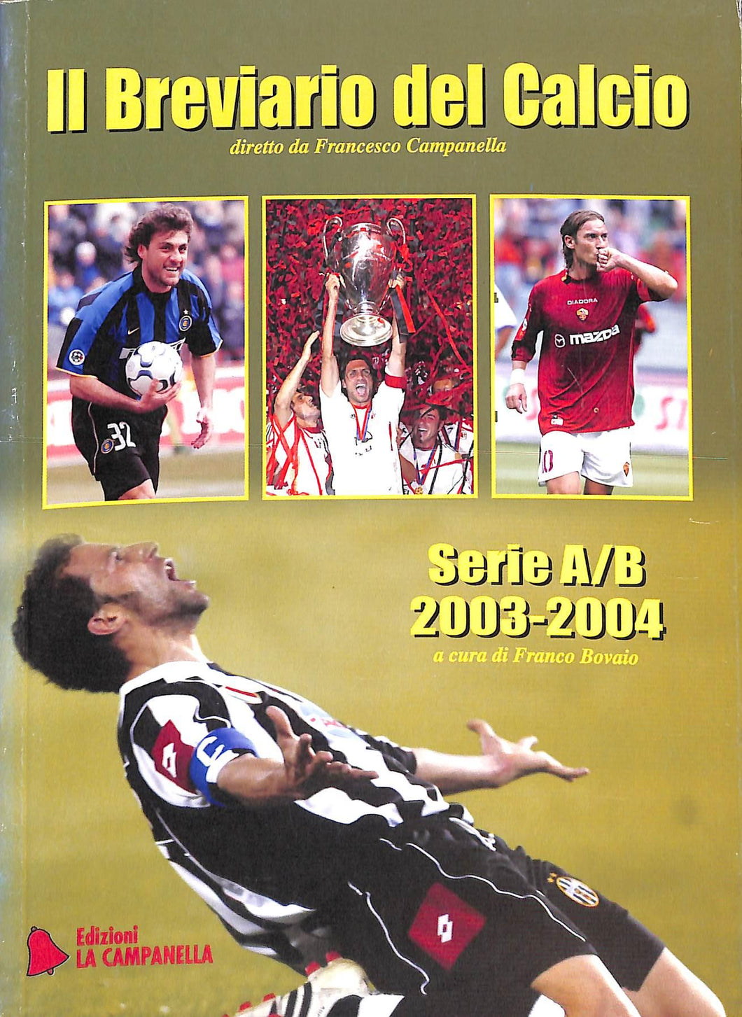 Breviario del calcio. Serie A/B 2003-2004
di Francesco Campanella, Franco Bovaio