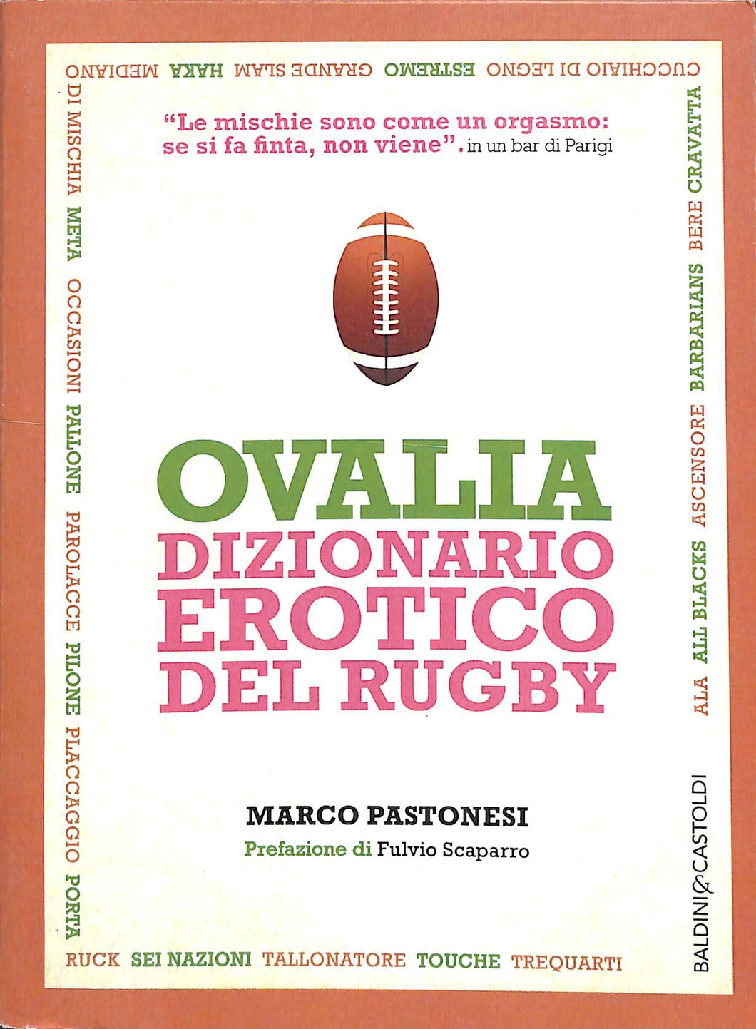 Ovalia. Dizionario erotico del rugby
di Marco Pastonesi