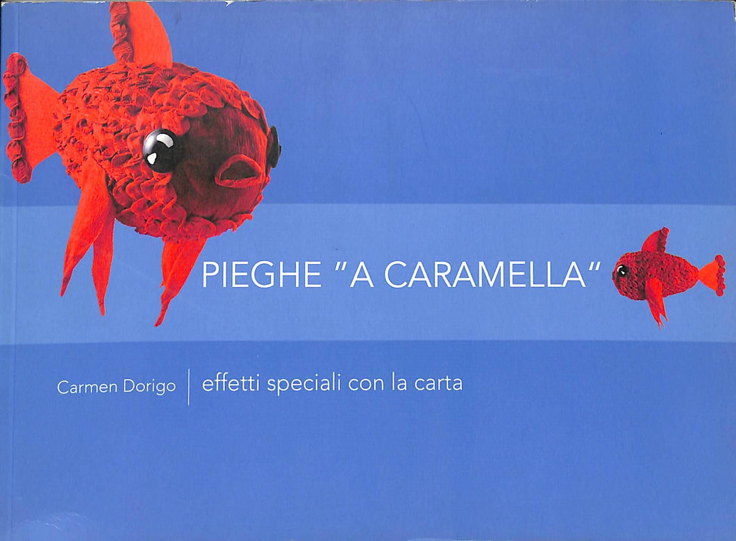 Pieghe a «Caramella»
di Carmen Dorigo
