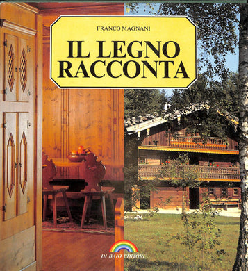 Il legno racconta
di Franco Magnani