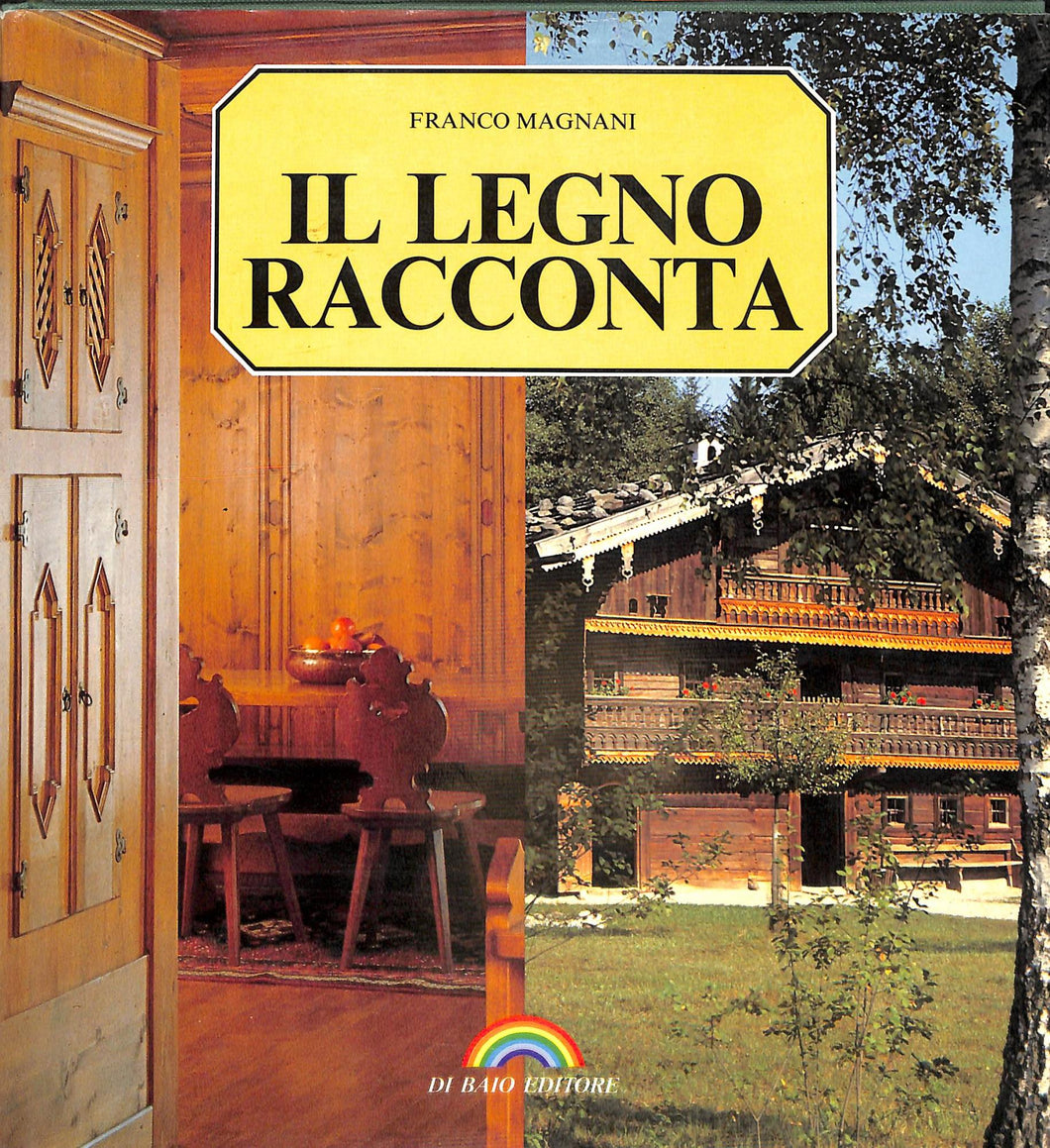 Il legno racconta
di Franco Magnani
