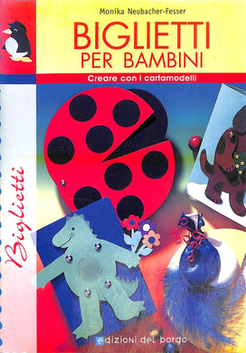 Biglietti per bambini
di Monika Neubacher Fesser