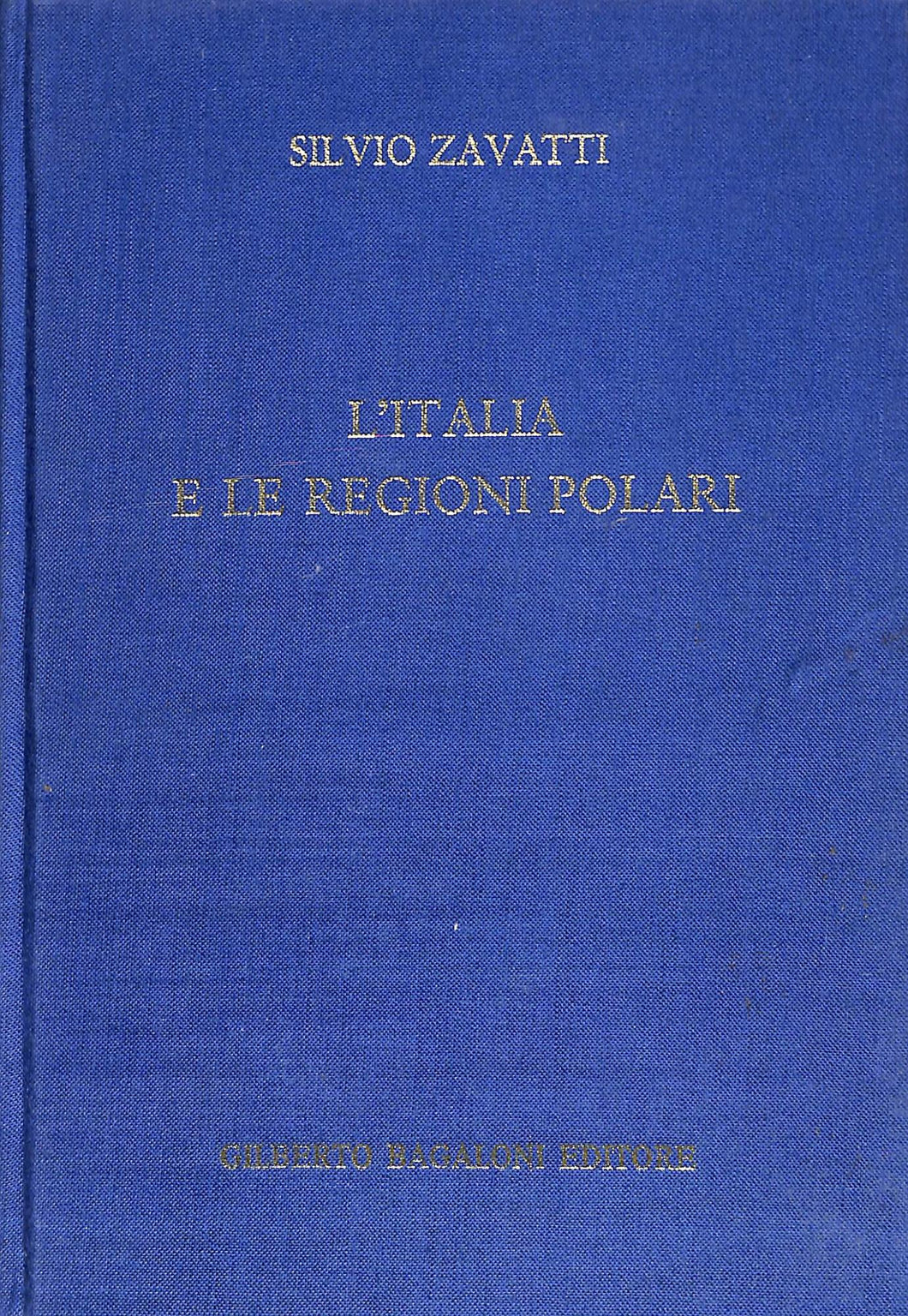 Le regioni polari artiche e l'Italia : / Silvio Zavatti