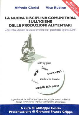 La nuova disciplina comunitaria sull'igiene delle produzioni alimentari. Pacchetto igiene 2004
di Alfredo Clerici, Vito Rubino