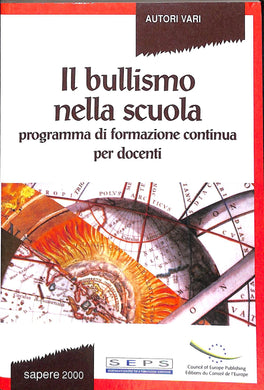 Il bullismo nella scuola. Programma di formazione continua per docenti