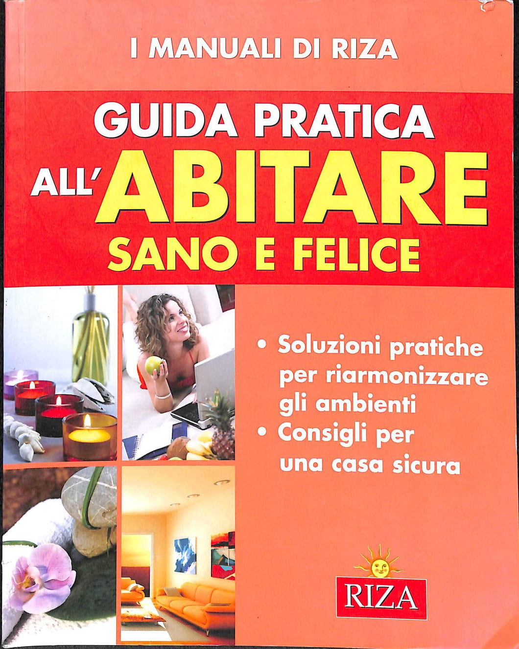 Guida pratica all'abitare sano e felice
di F. Coccolo (a cura di)
